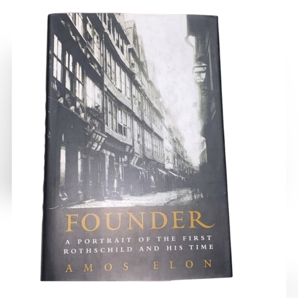 Founder a portrait of the first Rothschild and his time book